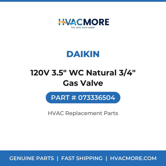 Daikin 120V 3.5" WC Natural 3/4" Gas Valve 073336504