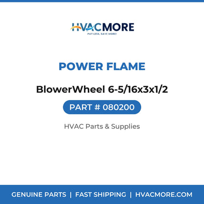 Power Flame BlowerWheel 6-5/16x3x1/2 080200