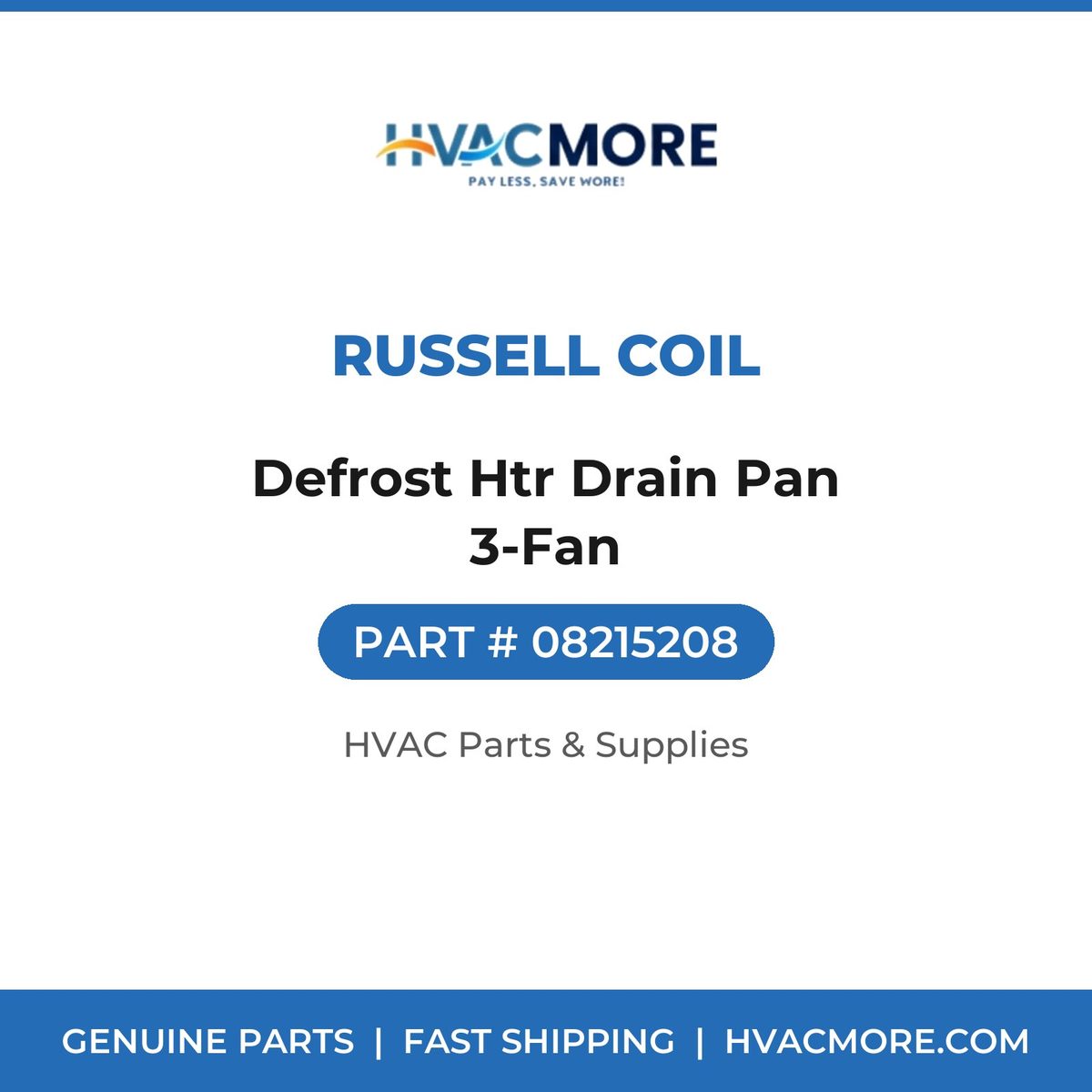 Russell Coil Defrost Htr Drain Pan 3-Fan 08215208