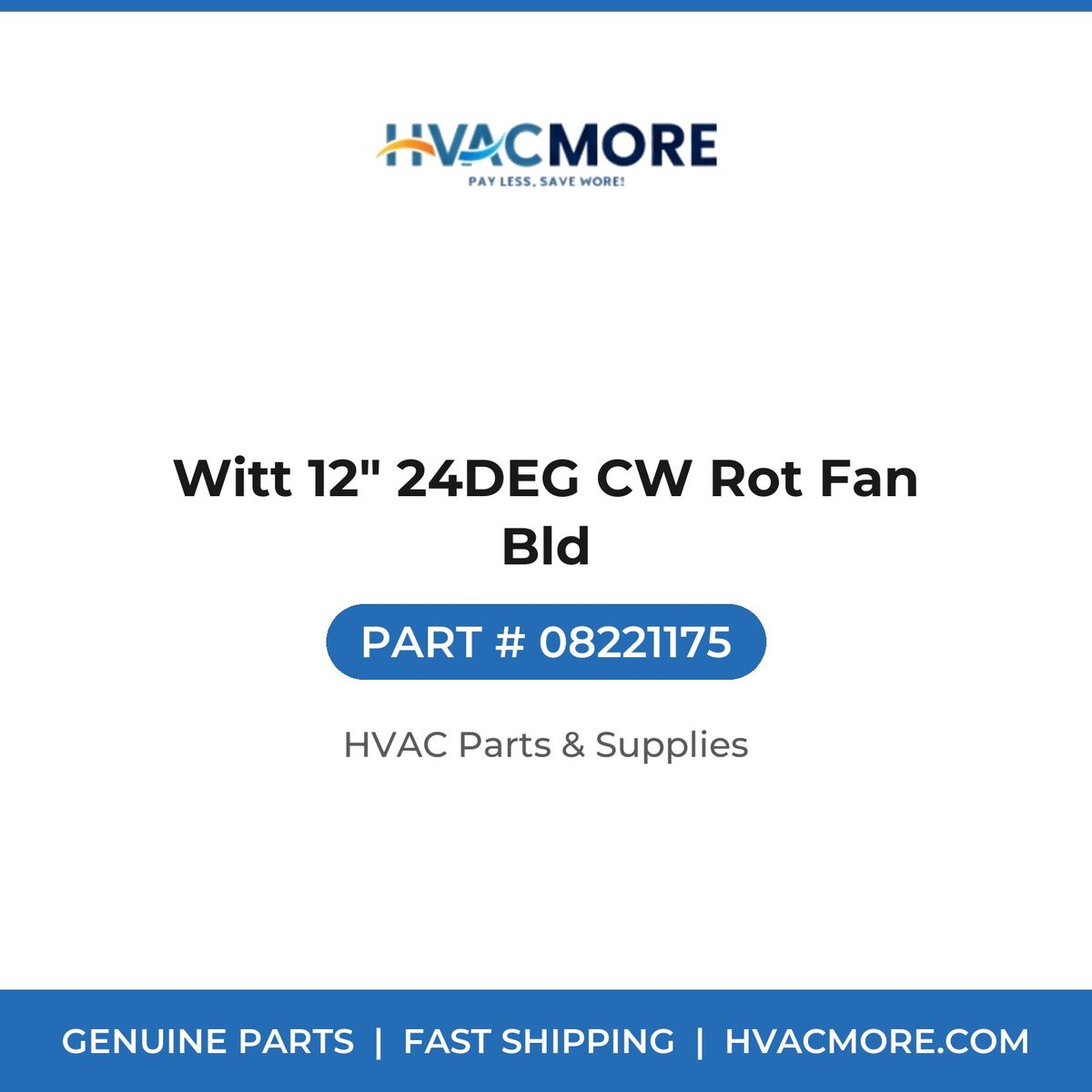Witt 12" 24DEG CW Rot Fan Bld 08221175