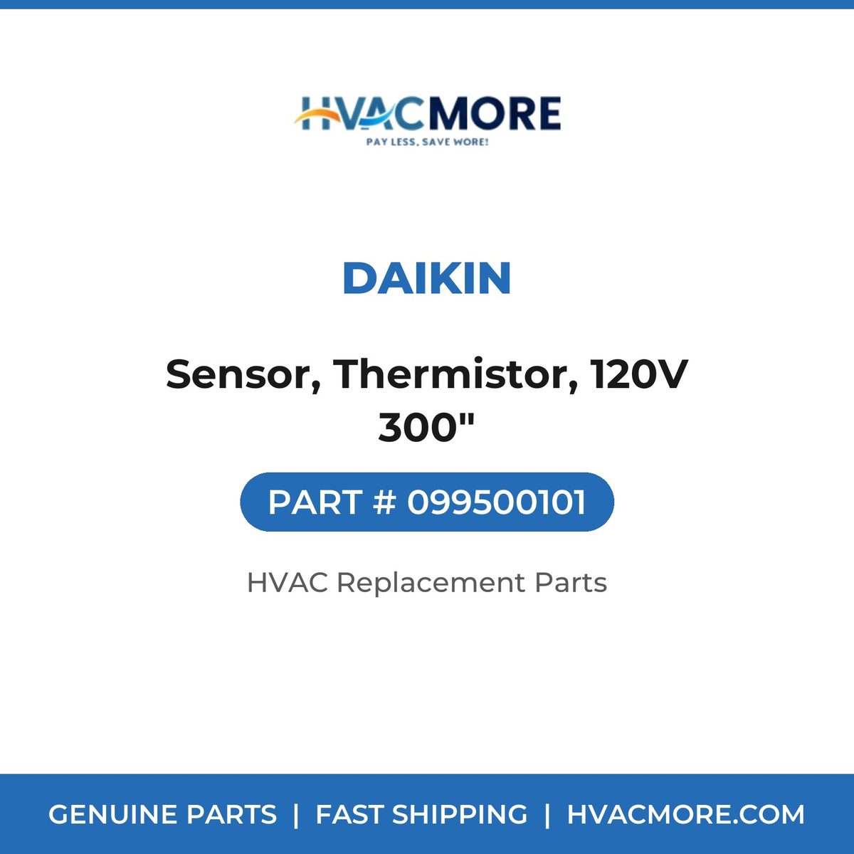 Daikin Sensor, Thermistor, 120V 300" 099500101