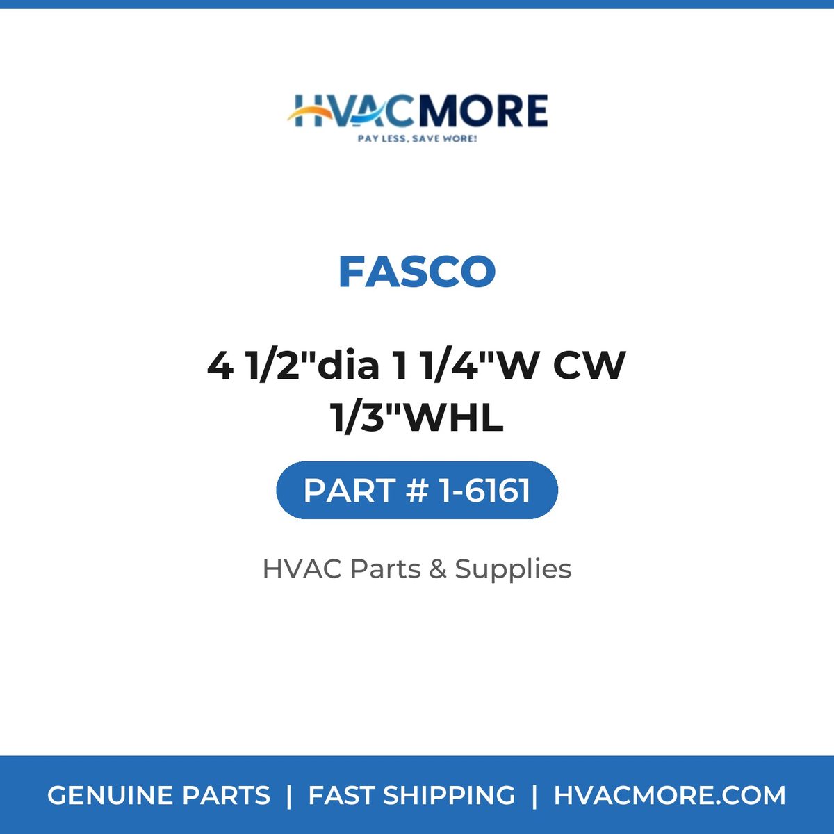 Fasco 4 1/2"dia 1 1/4"W CW 1/3"WHL 1-6161