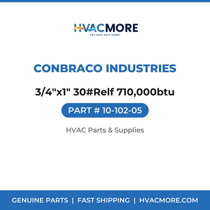 Conbraco Industries 3/4"x1" 30#Relf 710,000btu 10-102-05