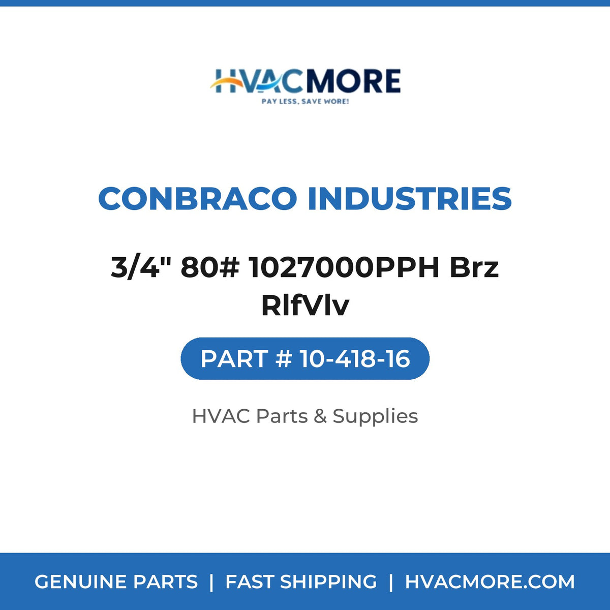 Conbraco Industries 3/4" 80# 1027000PPH Brz RlfVlv 10-418-16