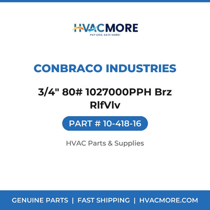 Conbraco Industries 3/4" 80# 1027000PPH Brz RlfVlv 10-418-16