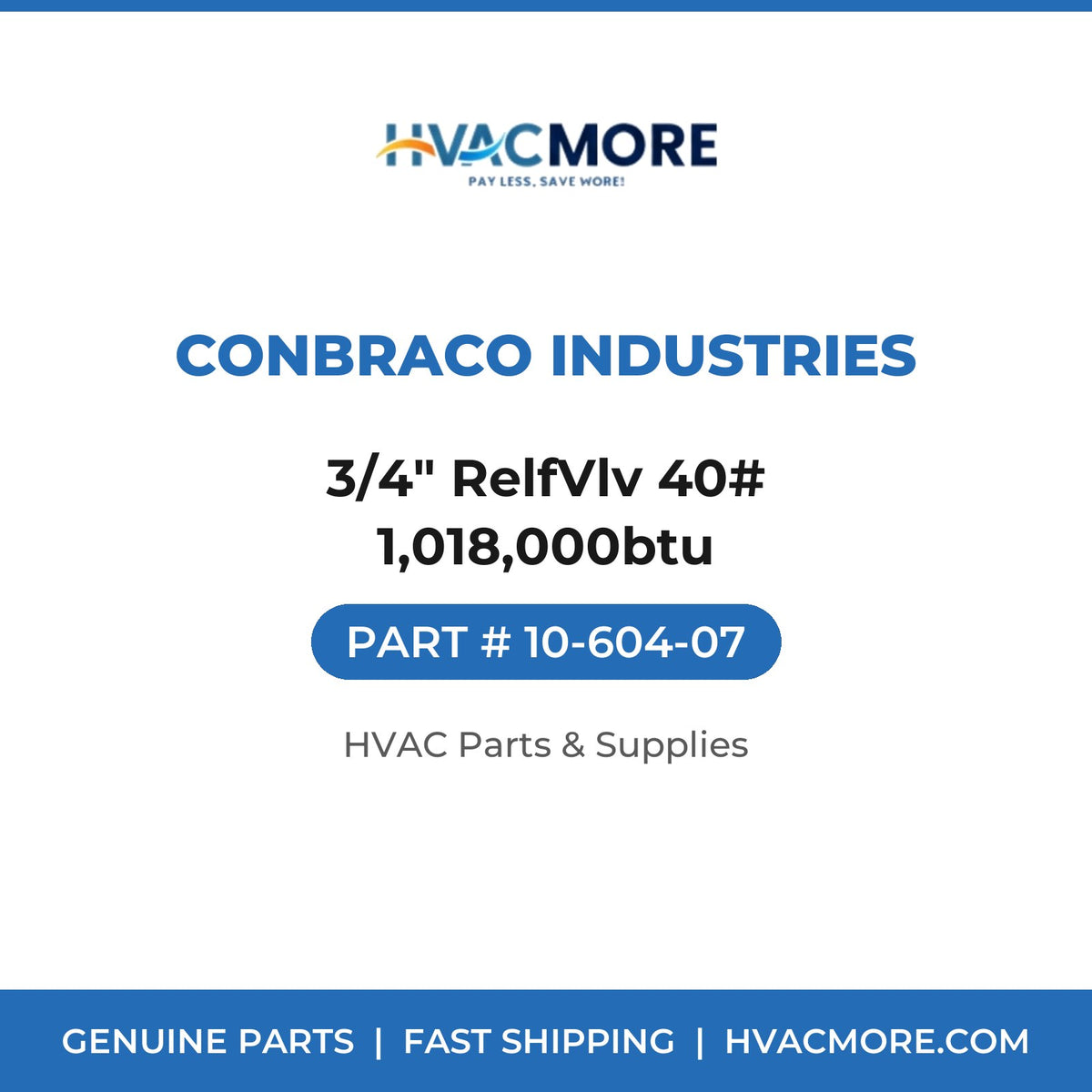 Conbraco Industries 3/4" RelfVlv 40# 1,018,000btu 10-604-07