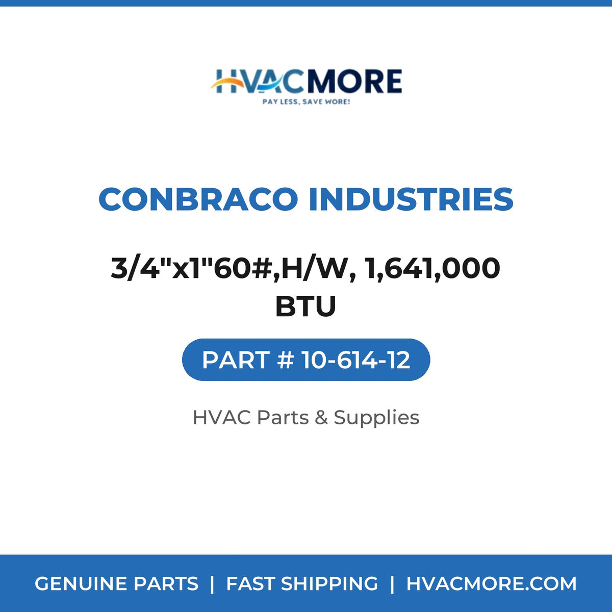 Conbraco Industries 3/4"x1"60#,H/W, 1,641,000 BTU 10-614-12