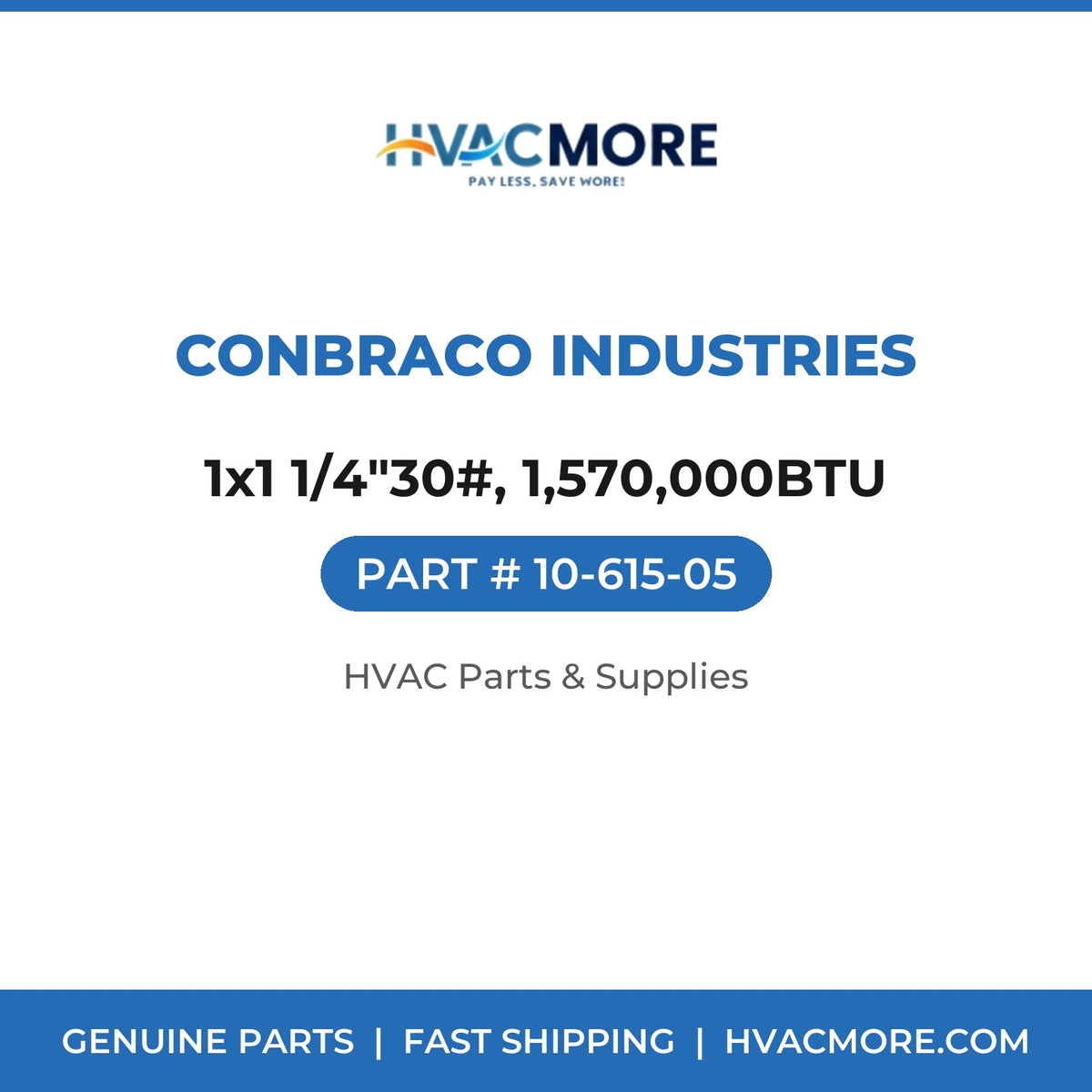 Conbraco Industries 1x1 1/4"30#, 1,570,000BTU 10-615-05
