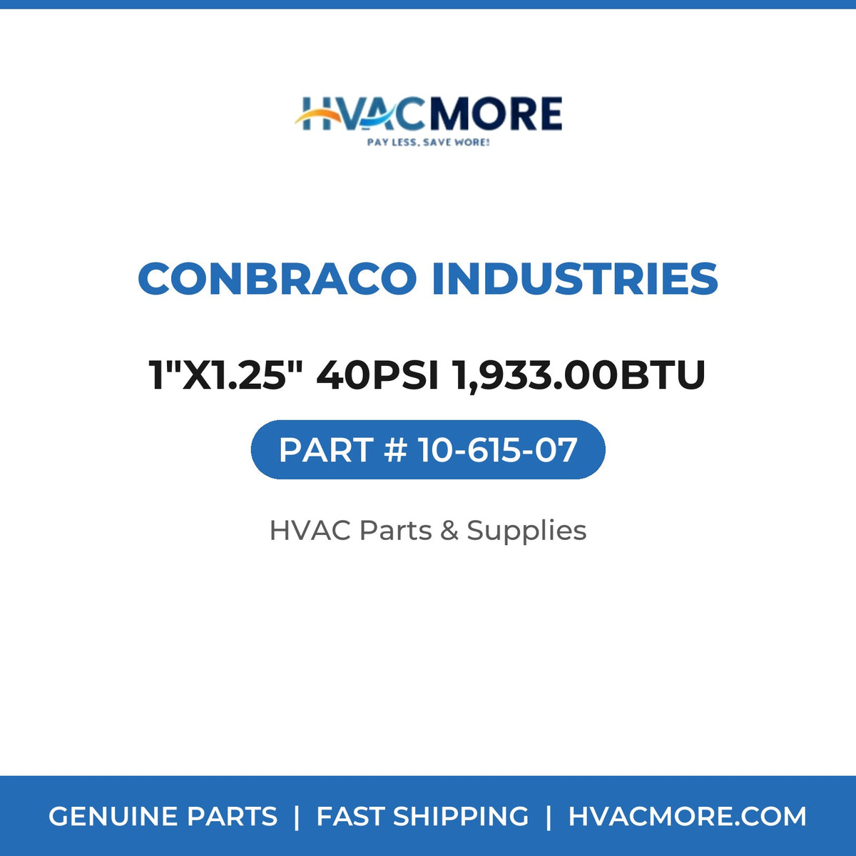 Conbraco Industries 1"X1.25" 40PSI 1,933.00BTU 10-615-07