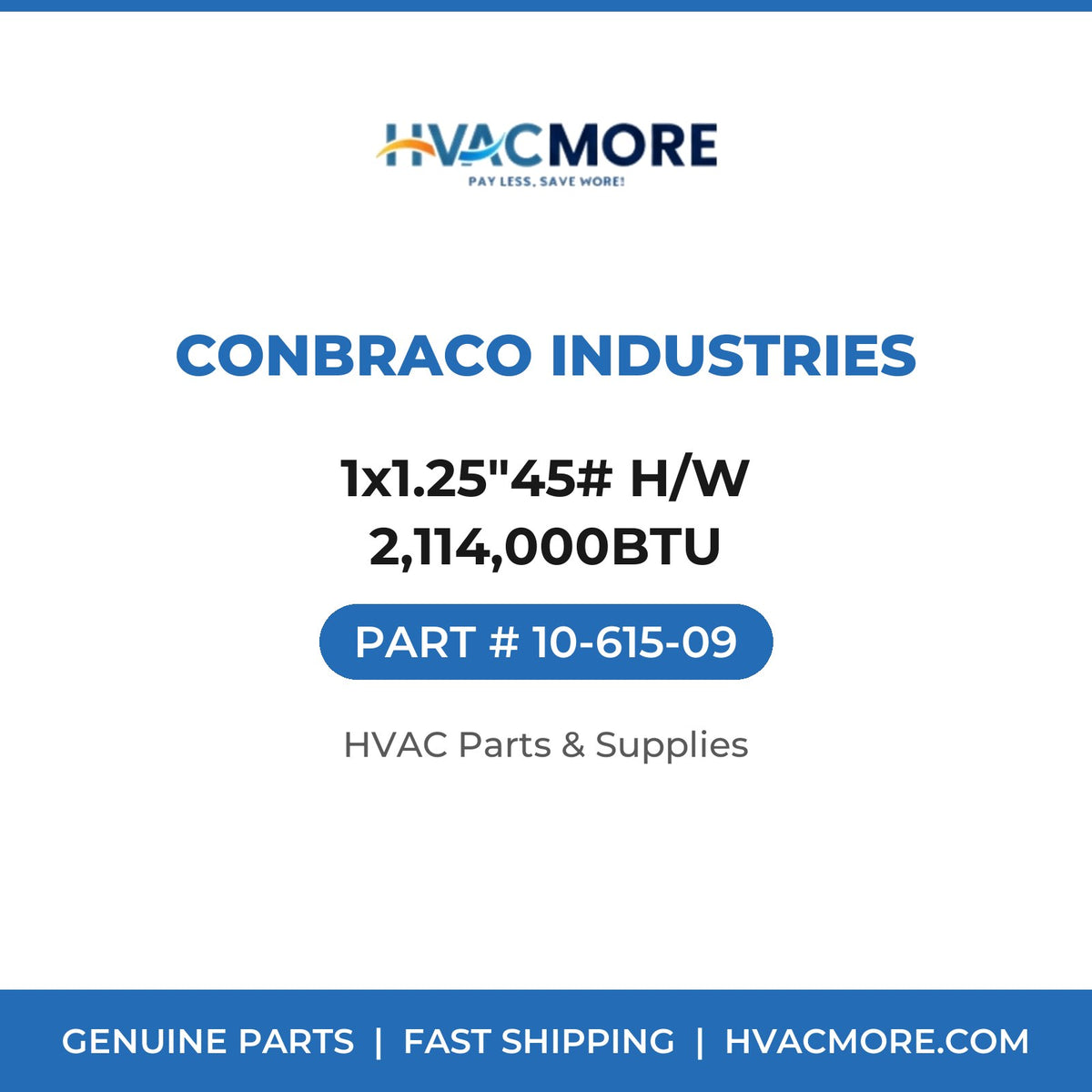Conbraco Industries 1x1.25"45# H/W 2,114,000BTU 10-615-09