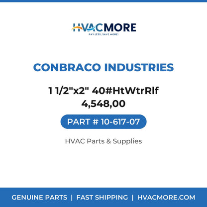 Conbraco Industries 1 1/2"x2" 40#HtWtrRlf 4,548,00 10-617-07