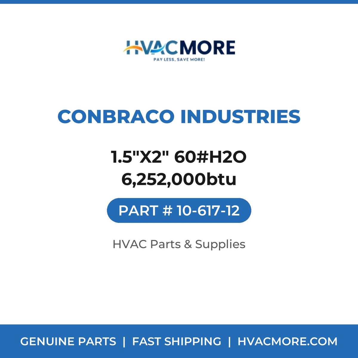 Conbraco Industries 1.5"X2" 60#H2O 6,252,000btu 10-617-12
