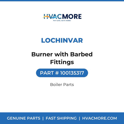 Lochinvar Burner with Barbed Fittings 100135317