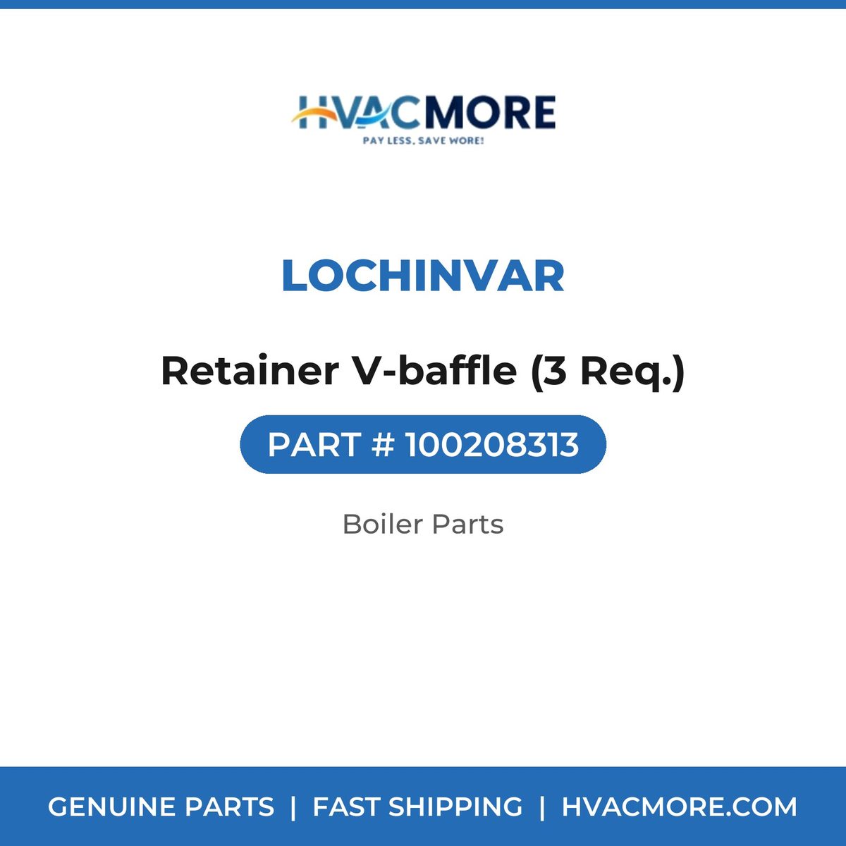Lochinvar Retainer V-baffle (3 Req.) 100208313