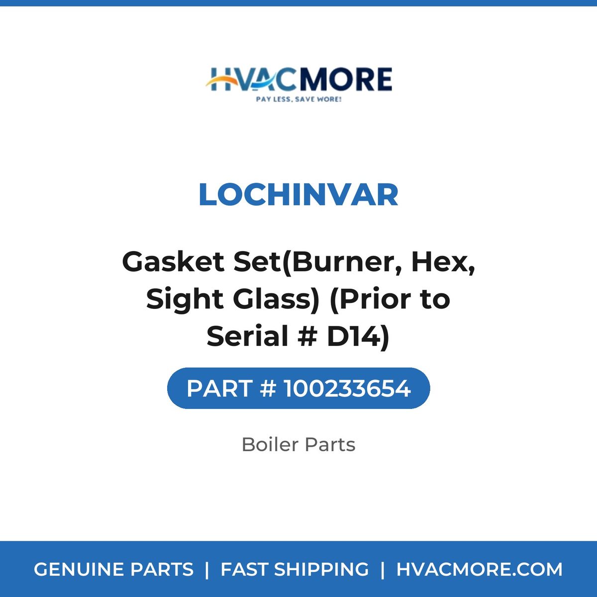 Lochinvar Gasket Set(Burner, Hex, Sight Glass) (Prior to Serial # D14) 100233654