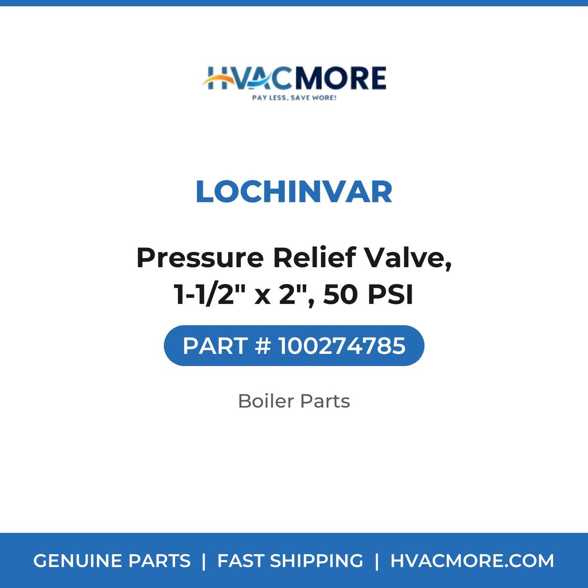 Lochinvar Pressure Relief Valve, 1-1/2" x 2", 50 PSI 100274785