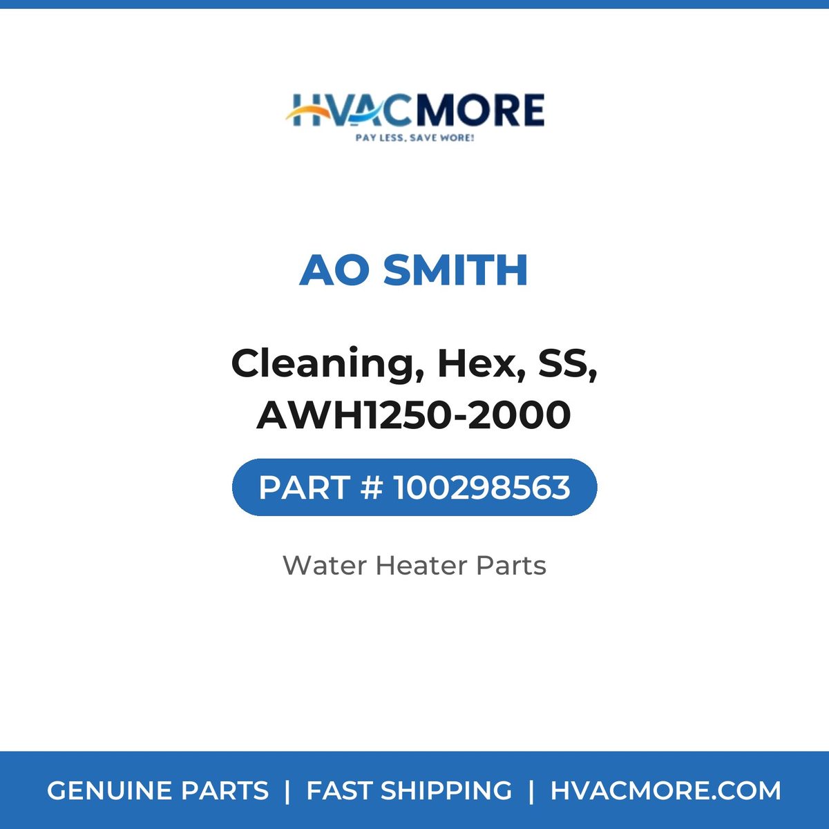 AO Smith Cleaning, Hex, SS, AWH1250-2000 100298563