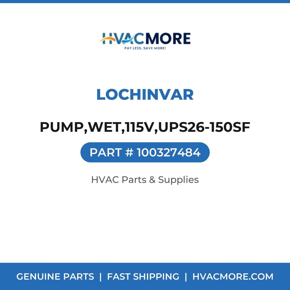Lochinvar PUMP,WET,115V,UPS26-150SF 100327484