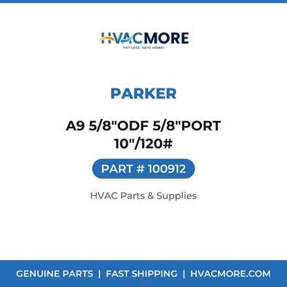 Parker A9 5/8"ODF 5/8"PORT 10"/120# 100912