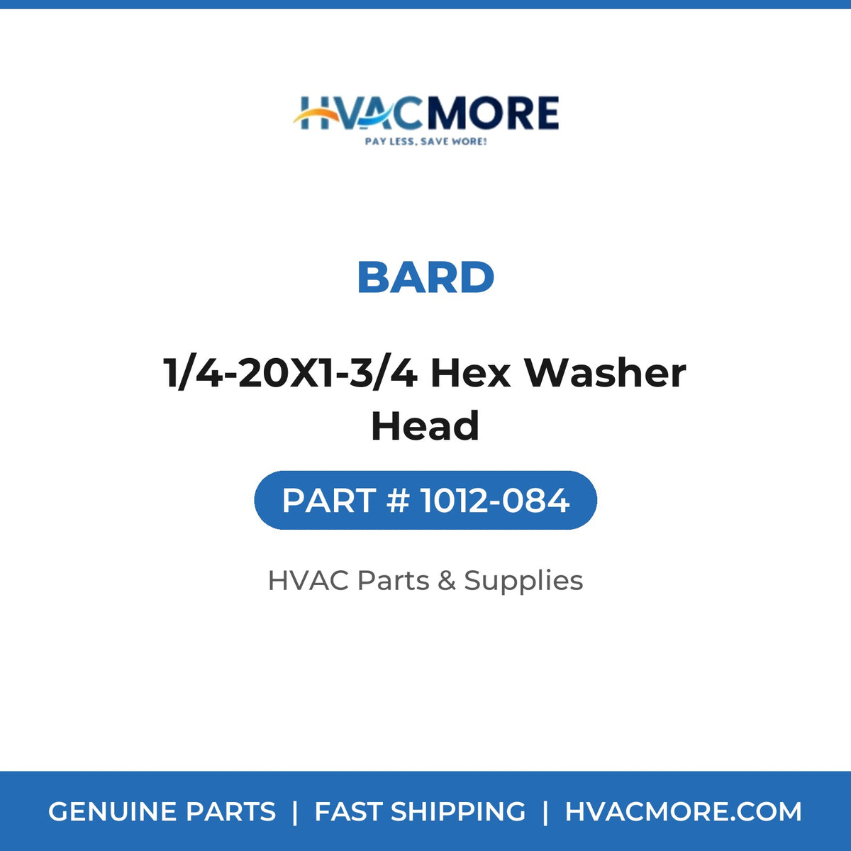 Bard 1/4-20X1-3/4 Hex Washer Head 1012-084