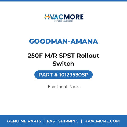Goodman-Amana 250F M/R SPST Rollout Switch 10123530SP