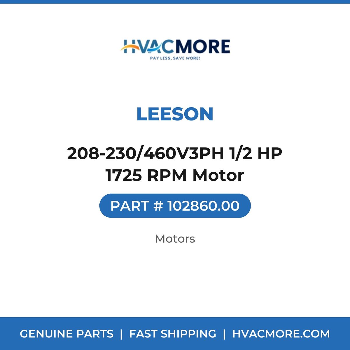 Leeson 208-230/460V3PH 1/2 HP 1725 RPM Motor 102860.00