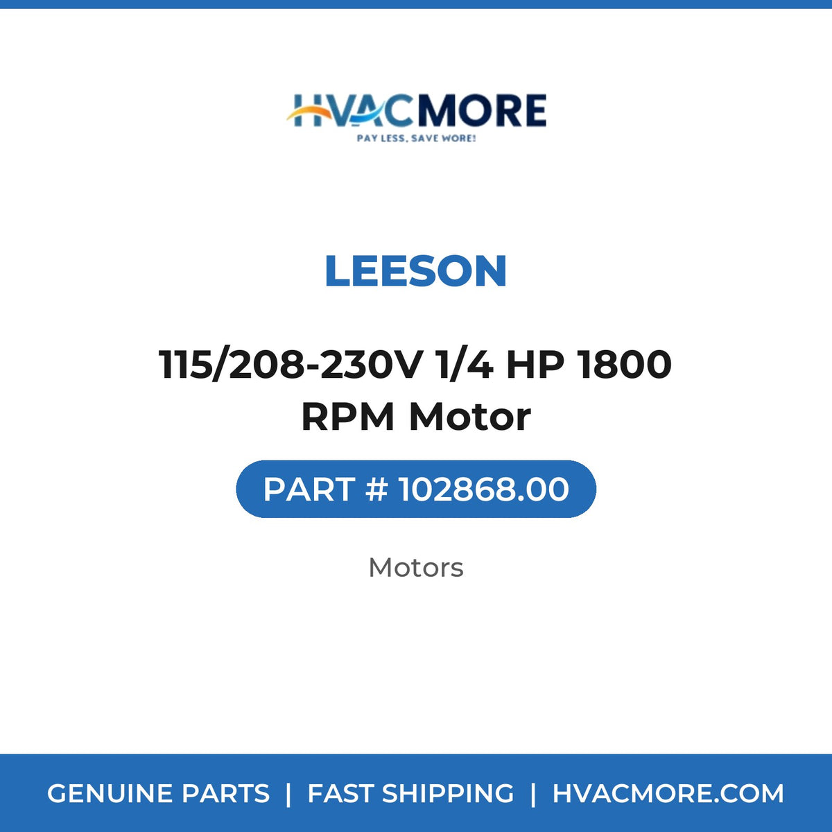 Leeson 115/208-230V 1/4 HP 1800 RPM Motor 102868.00