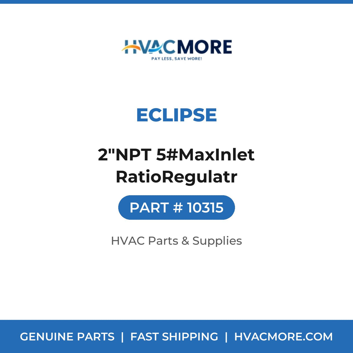 Eclipse 2"NPT 5#MaxInlet RatioRegulatr 10315