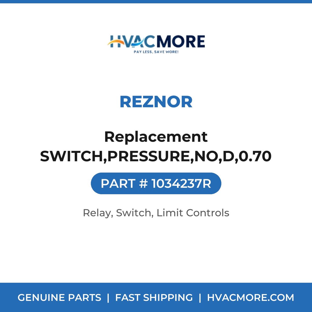 Reznor Replacement SWITCH,PRESSURE,NO,D,0.70 1034237R