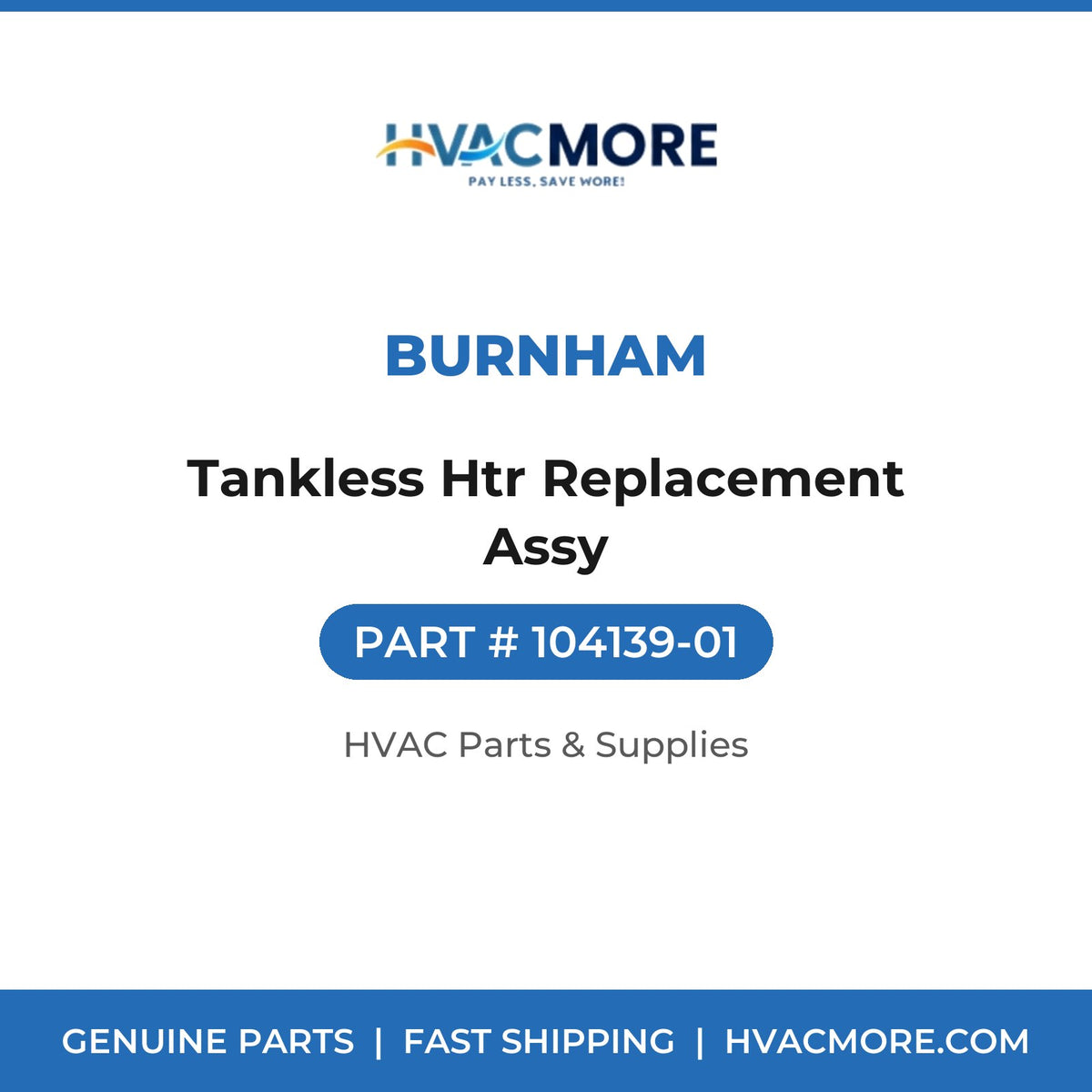 Burnham Tankless Htr Replacement Assy 104139-01