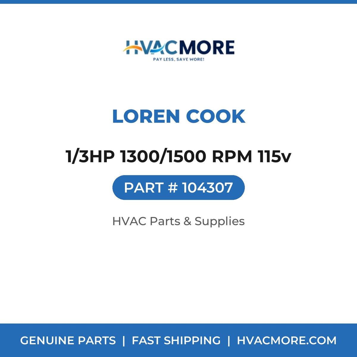 Loren Cook 1/3HP 1300/1500 RPM 115v 104307