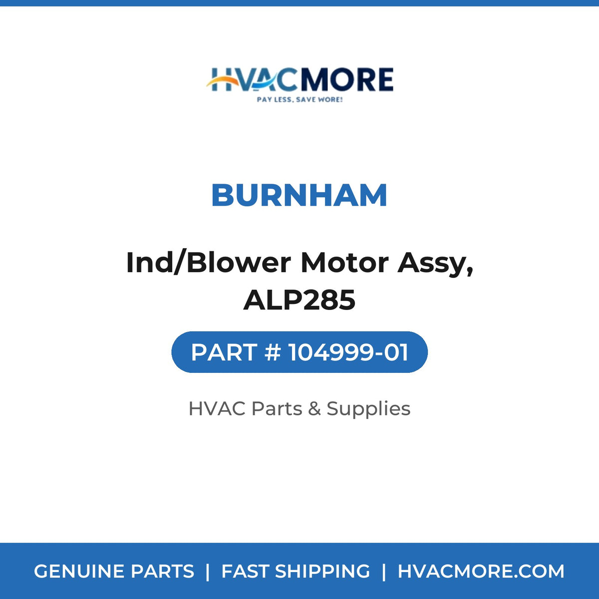 Burnham Ind/Blower Motor Assy, ALP285 104999-01