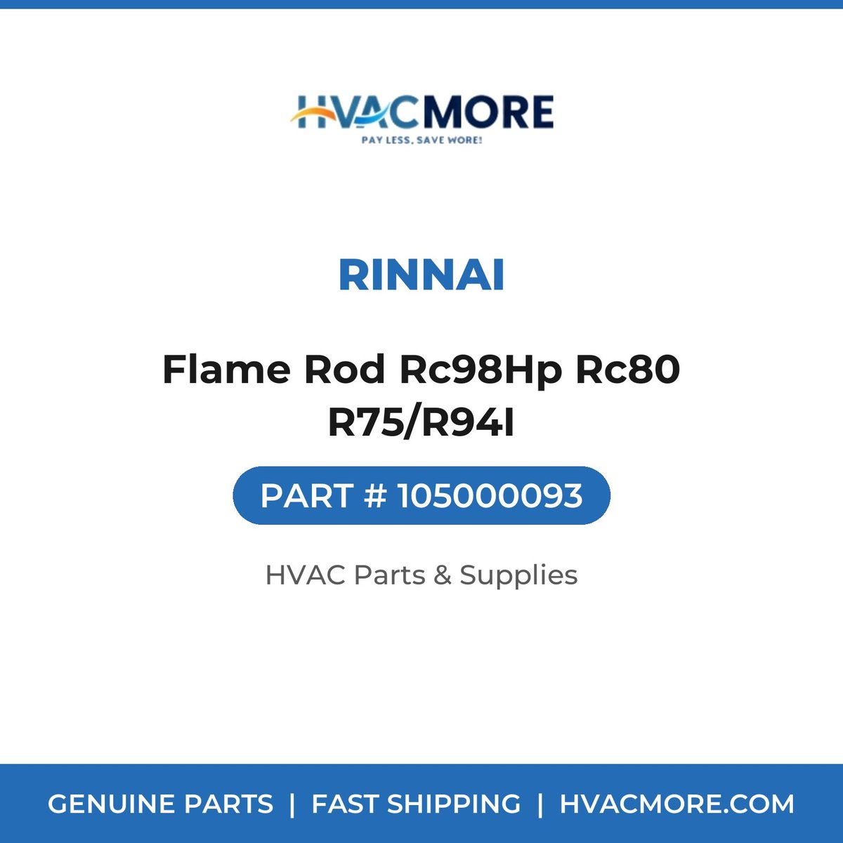 Rinnai Flame Rod Rc98Hp Rc80 R75/R94I 105000093
