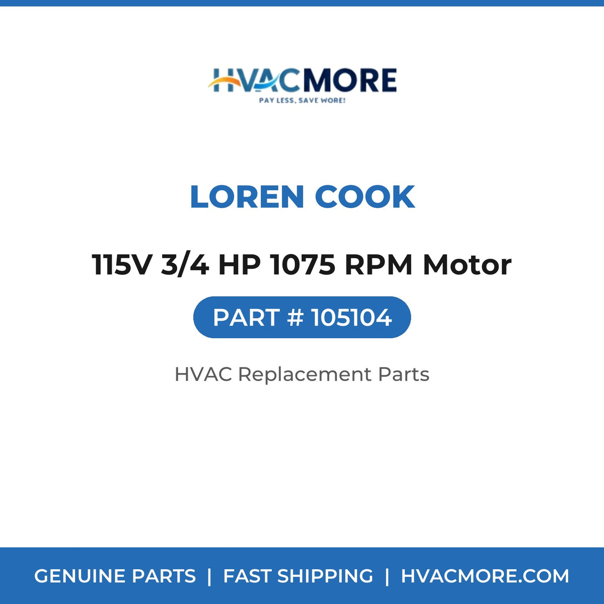 Loren Cook 115V 3/4 HP 1075 RPM Motor 105104