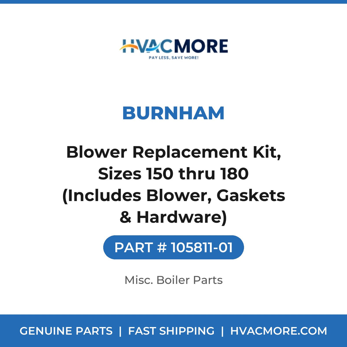 Burnham Blower Replacement Kit, Sizes 150 thru 180 (Includes Blower, Gaskets & Hardware) 105811-01