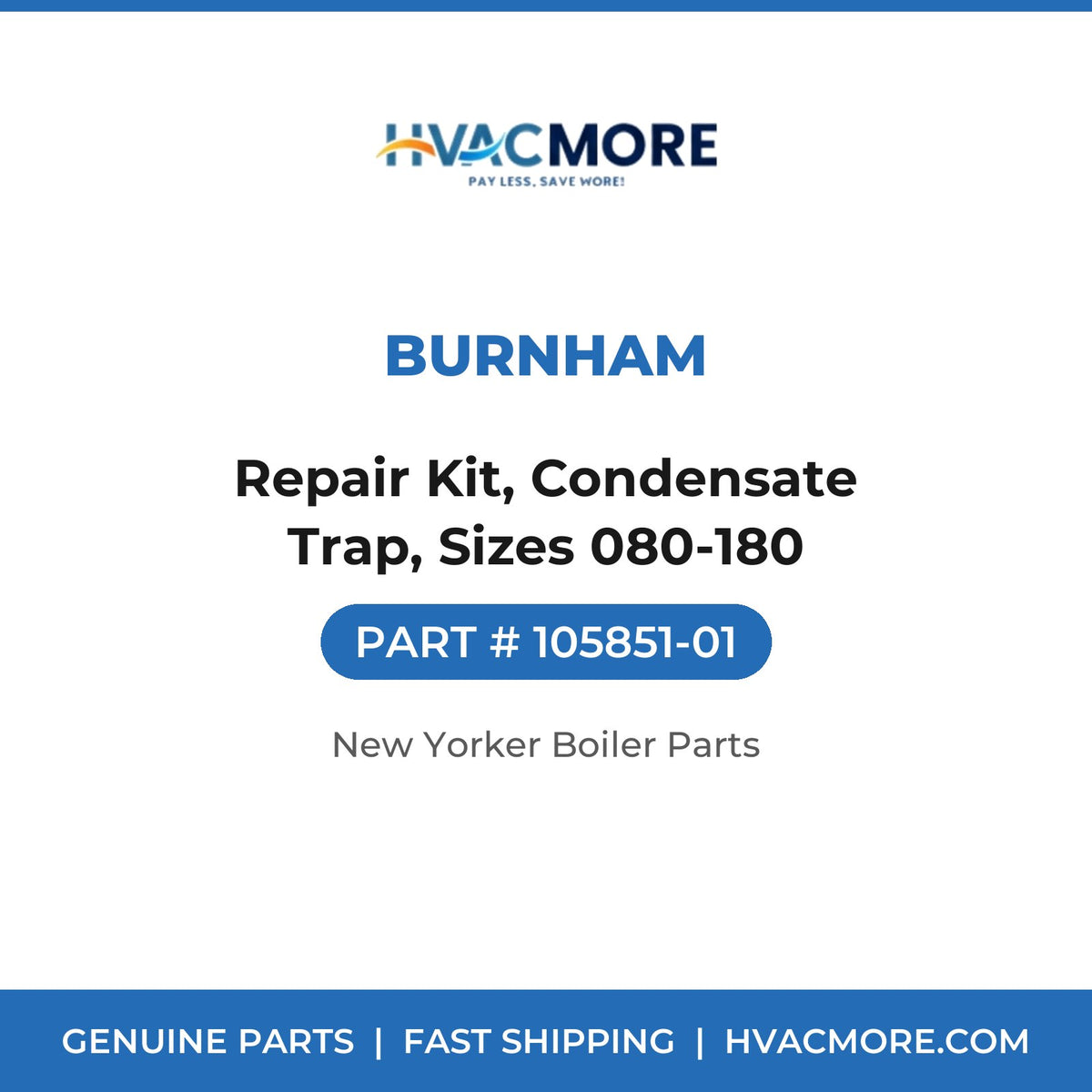 Burnham Repair Kit, Condensate Trap, Sizes 080-180 105851-01
