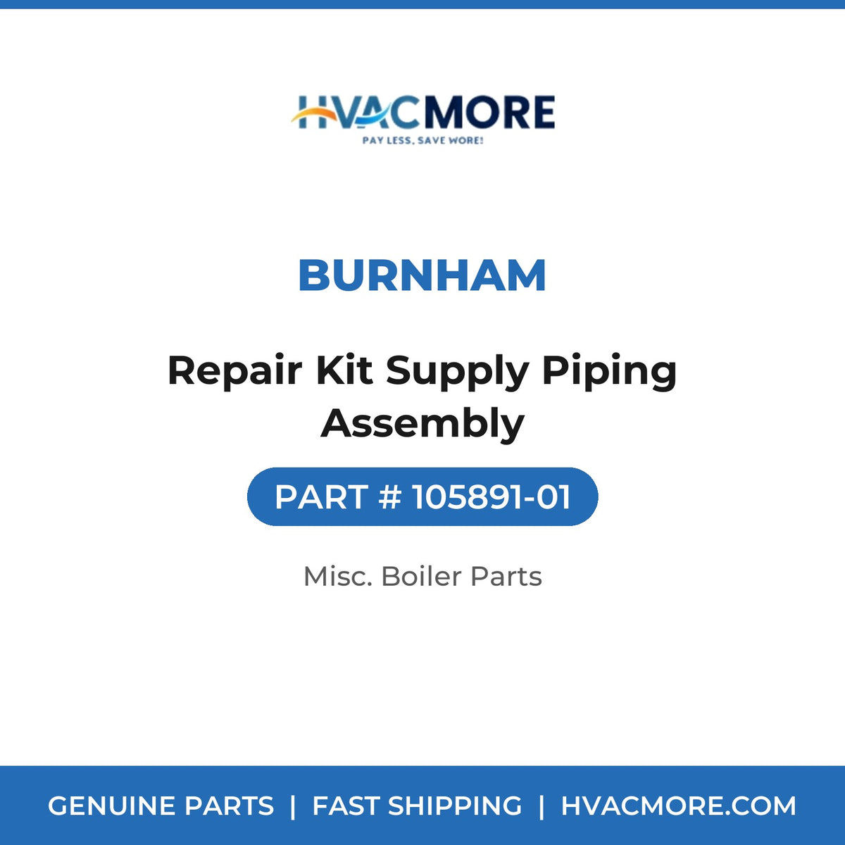 Burnham Repair Kit Supply Piping Assembly 105891-01