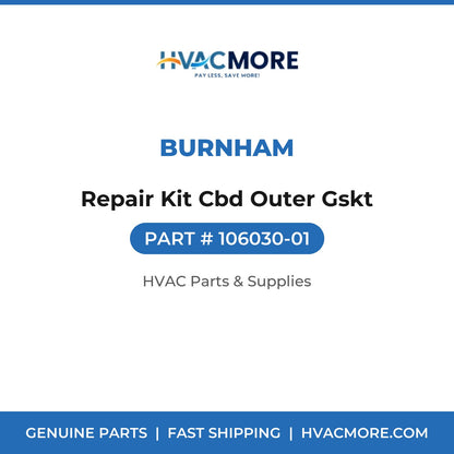 Burnham Repair Kit Cbd Outer Gskt 106030-01