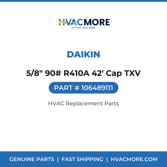 Daikin 5/8" 90# R410A 42' Cap TXV 106489111