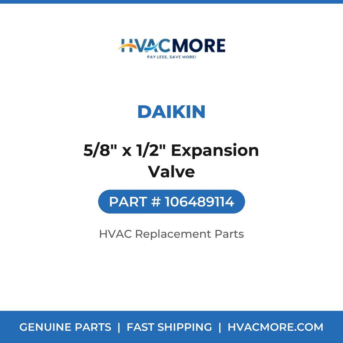 Daikin 5/8" x 1/2" Expansion Valve 106489114