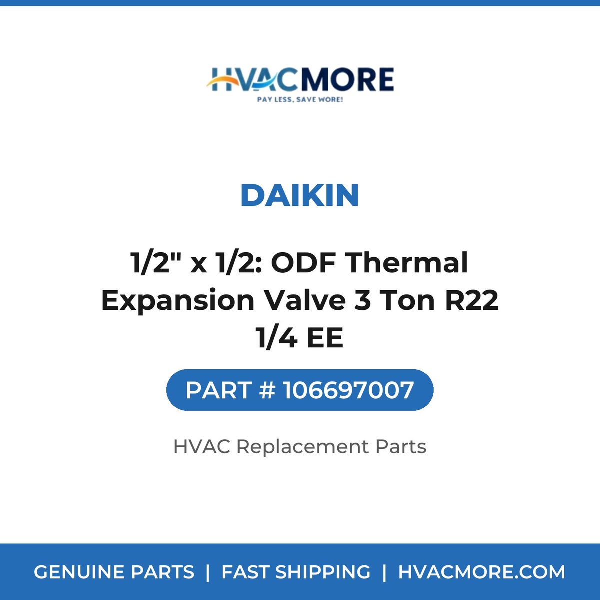 Daikin 1/2" x 1/2: ODF Thermal Expansion Valve 3 Ton R22 1/4 EE 106697007