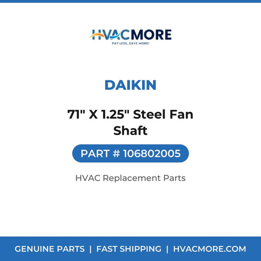 Daikin 71" X 1.25" Steel Fan Shaft 106802005