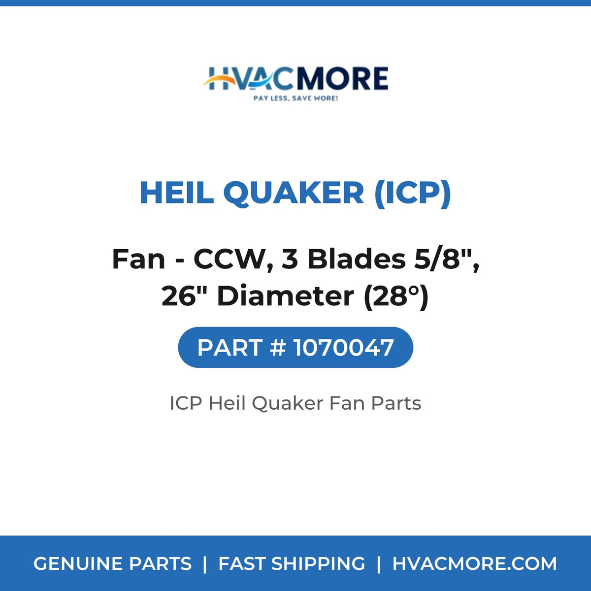 Heil Quaker (ICP) Fan - CCW, 3 Blades 5/8", 26" Diameter (28°) 1070047