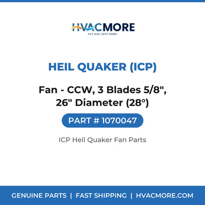 Heil Quaker (ICP) Fan - CCW, 3 Blades 5/8", 26" Diameter (28°) 1070047