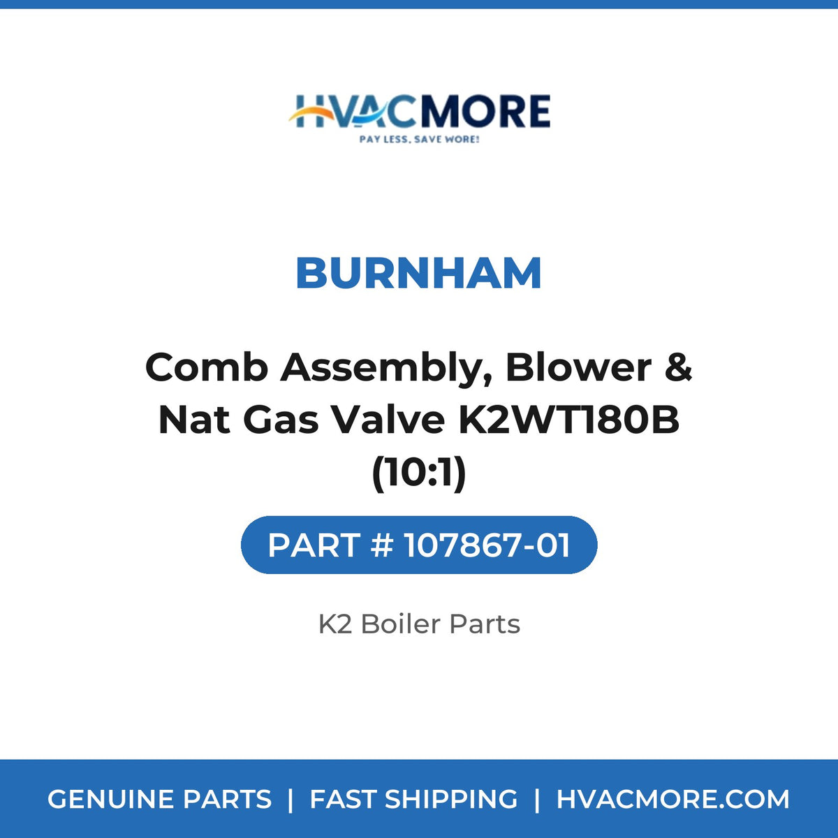 Burnham Comb Assembly, Blower & Nat Gas Valve K2WT180B (10:1) 107867-01