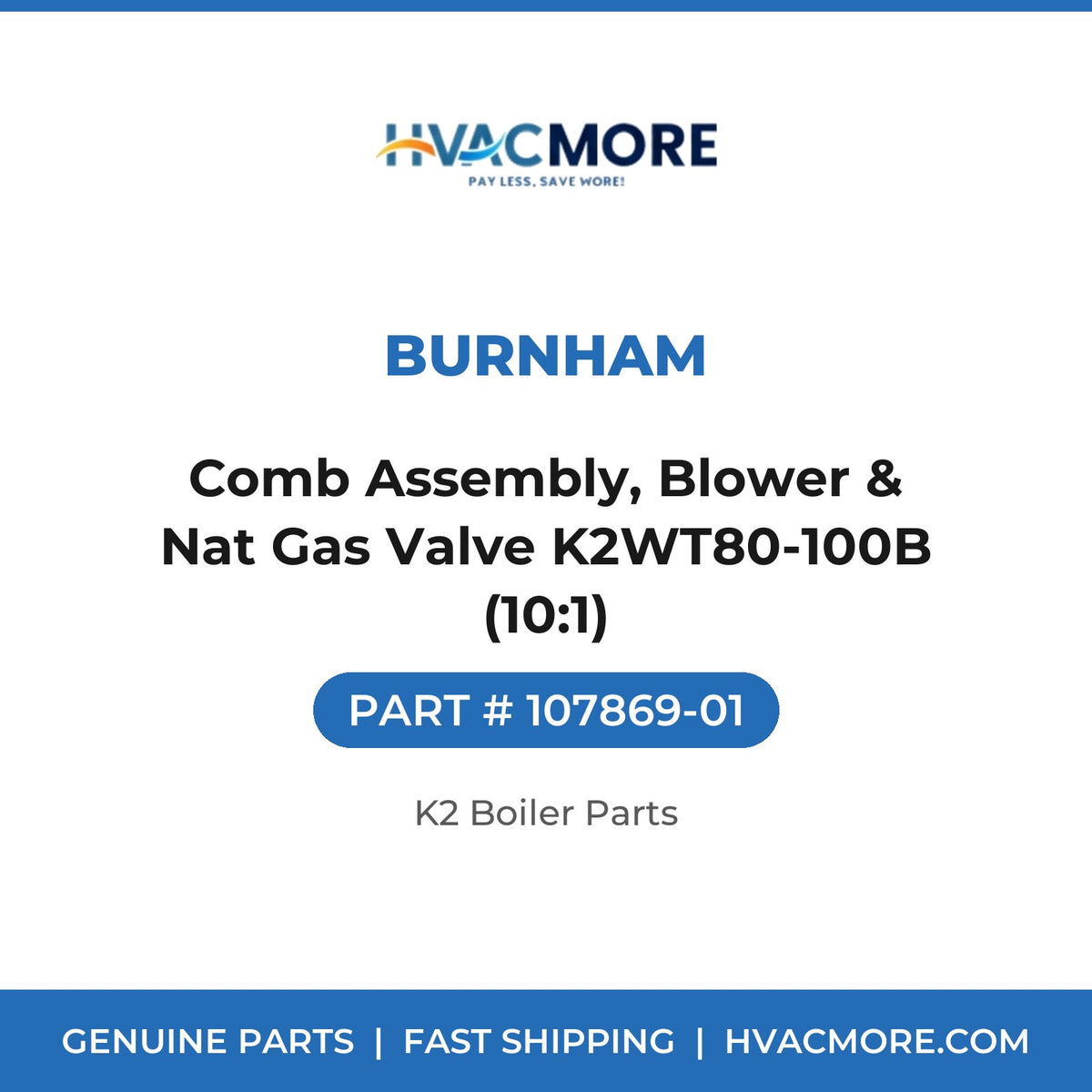 Burnham Comb Assembly, Blower & Nat Gas Valve K2WT80-100B (10:1) 107869-01