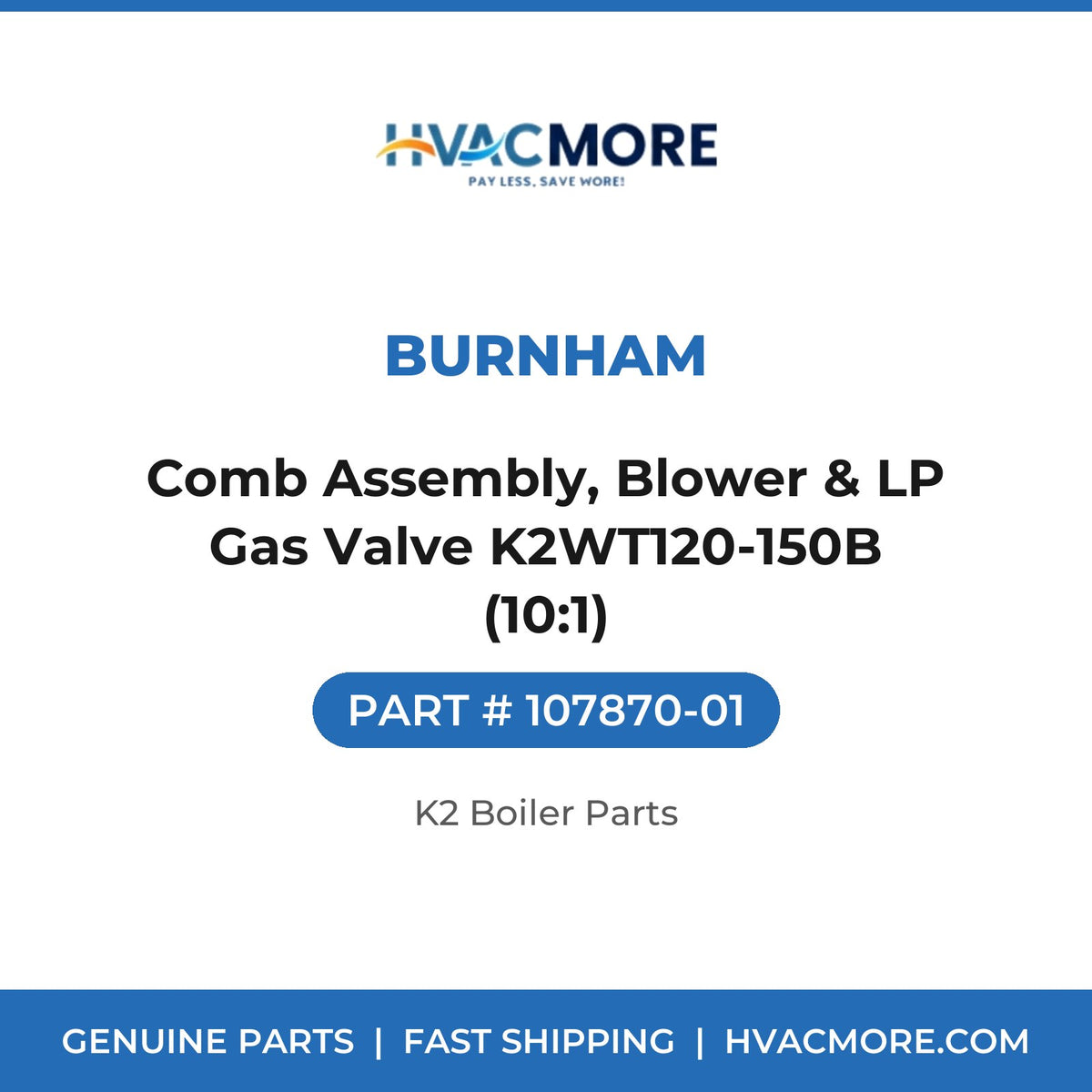 Burnham Comb Assembly, Blower & LP Gas Valve K2WT120-150B (10:1) 107870-01