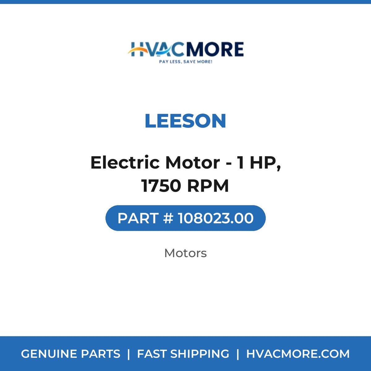 Leeson Electric Motor - 1 HP, 1750 RPM 108023.00