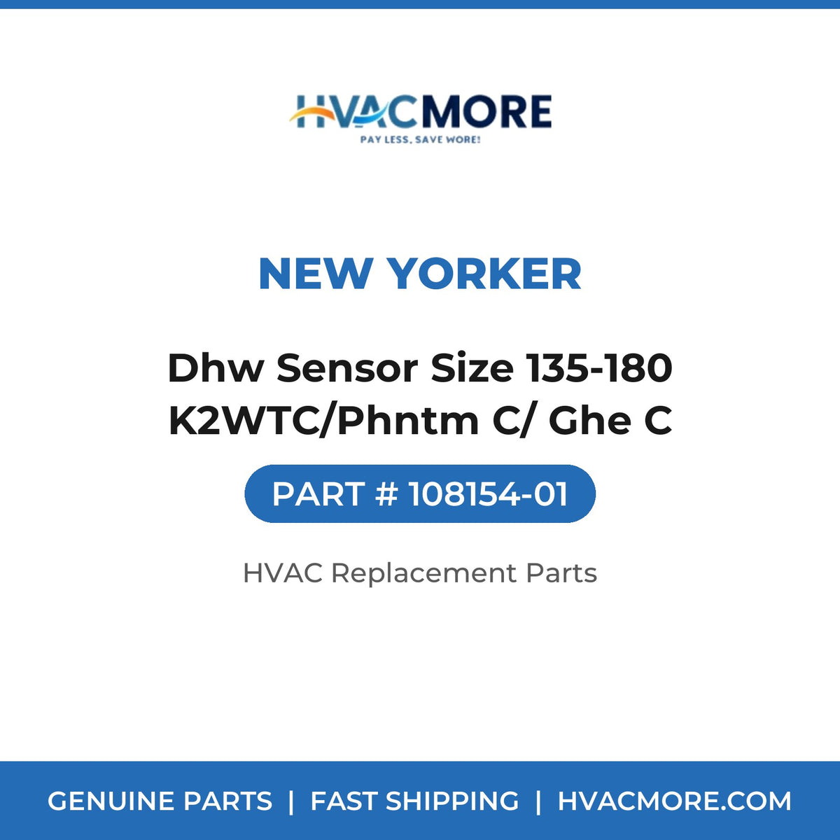 New Yorker Dhw Sensor Size 135-180 K2WTC/Phntm C/ Ghe C 108154-01