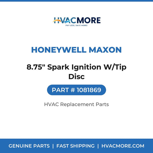 Honeywell Maxon 8.75" Spark Ignition W/Tip Disc 1081869